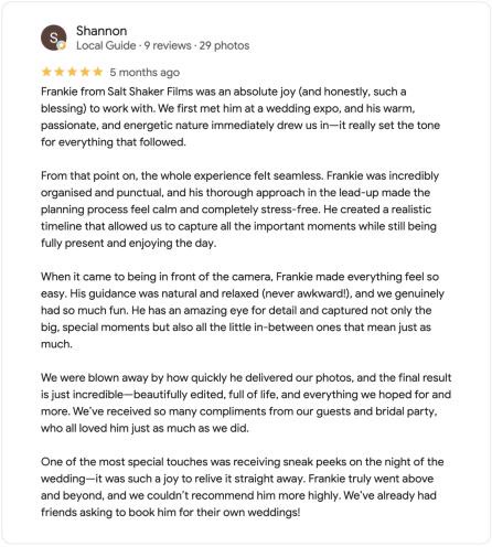 Five-star Google review from Shannon: Frankie was an absolute joy to work with, and the whole experience felt seamless.